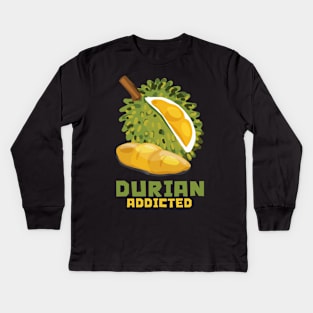 Durian Addicted Kids Long Sleeve T-Shirt